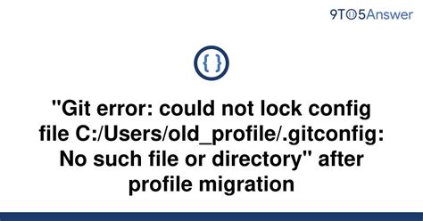 This will happen, if the user home directory is not writable by the user. . Could not lock config file gitconfig no such file or directory windows